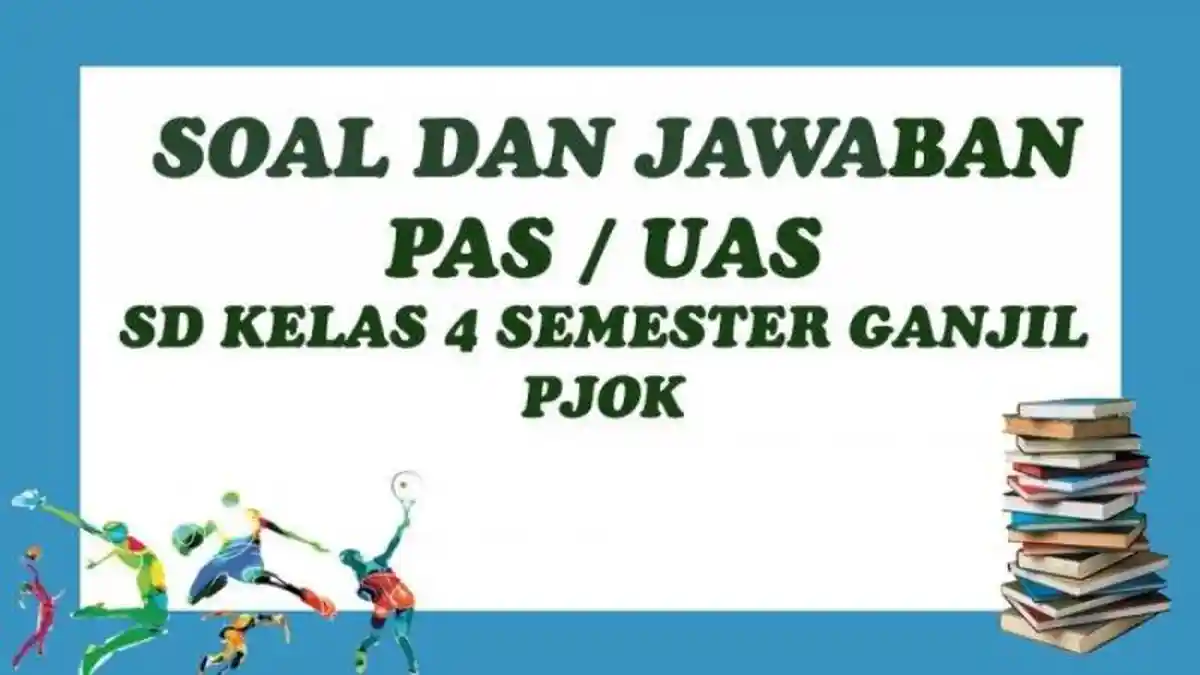 Kunci Jawaban Soal Latihan UAS Kelas 4 Pelajaran PJOK Semester Ganjil 2020