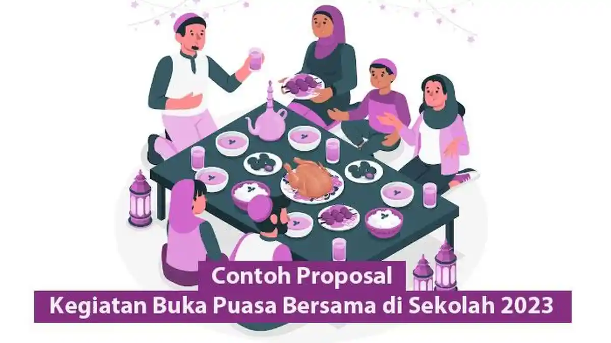 Contoh Proposal Kegiatan Buka Puasa Bersama di Sekolah 2023, Lengkap Dalam Bentuk Word dan PDF