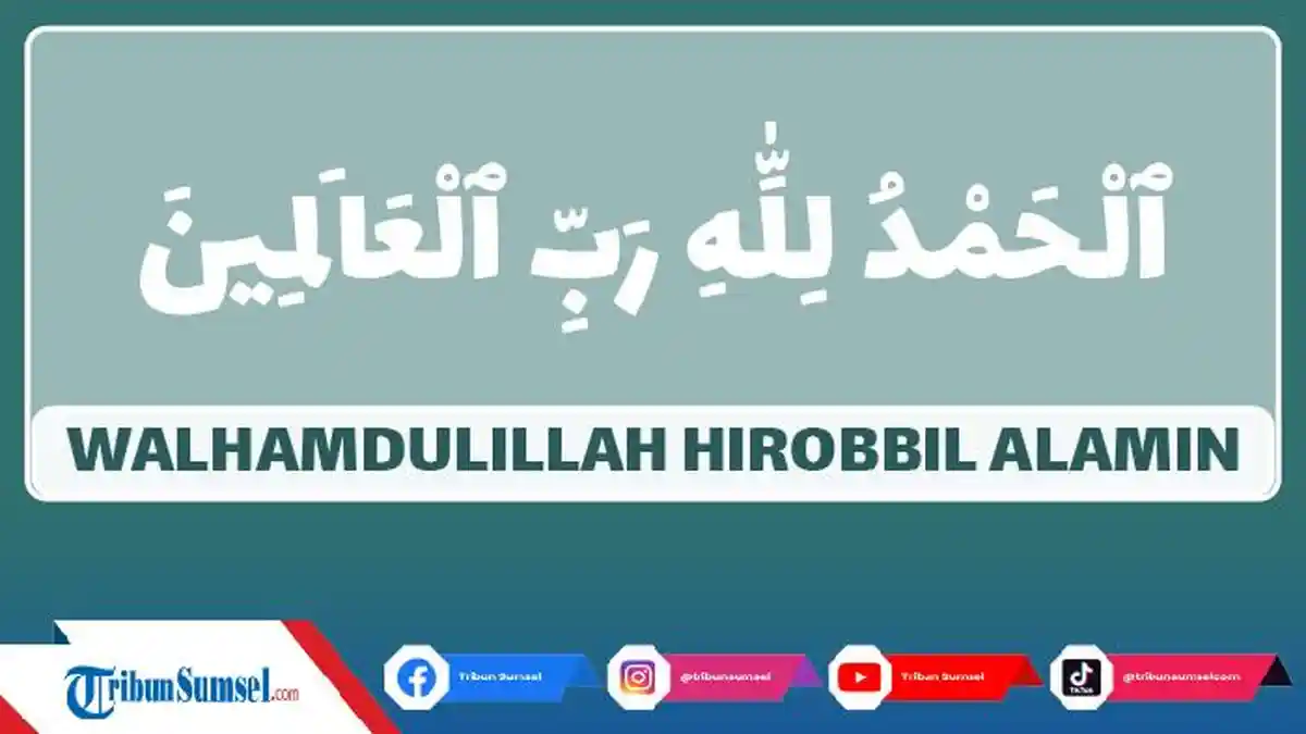 Arti Tahmid Adalah, Berikut Kumpulan Kalimat Hamdalah Bentuk Syukur kepada Allah Diucapkan dalam Doa