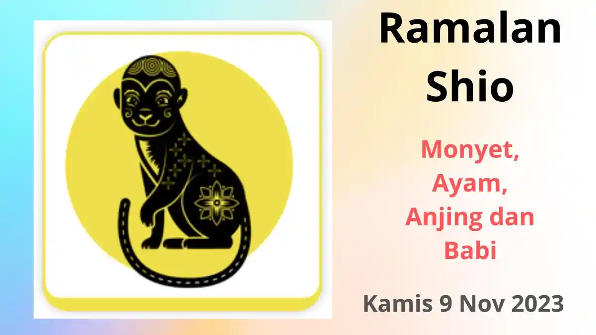 Ramalan Shio Karier-Cinta Besok Kamis 9 November 2023: Monyet Berpeluang, Ayam-Anjing-Babi?