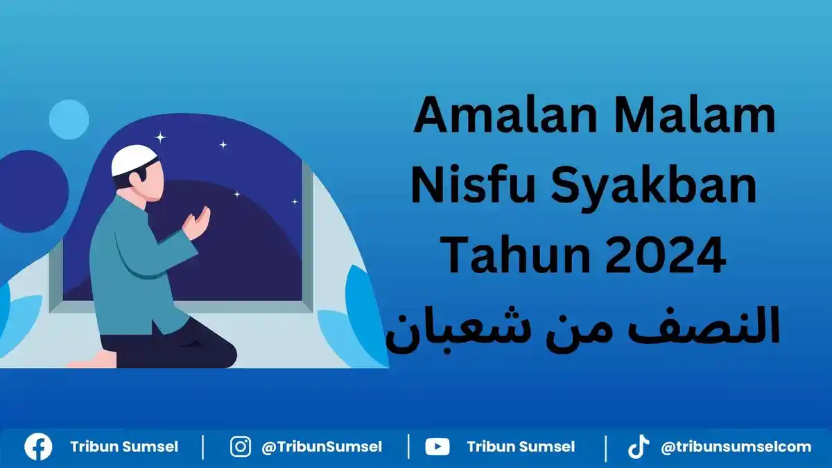 Bacaan Doa dan Dzikir Malam Nisfu Syaban, Malam Dibukanya 300 Pintu Rahmat dan Ampunan Allah SWT