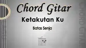 Chord-Gitar-Lagu-Ketakutan-Ku-Batas-Senja.jpg