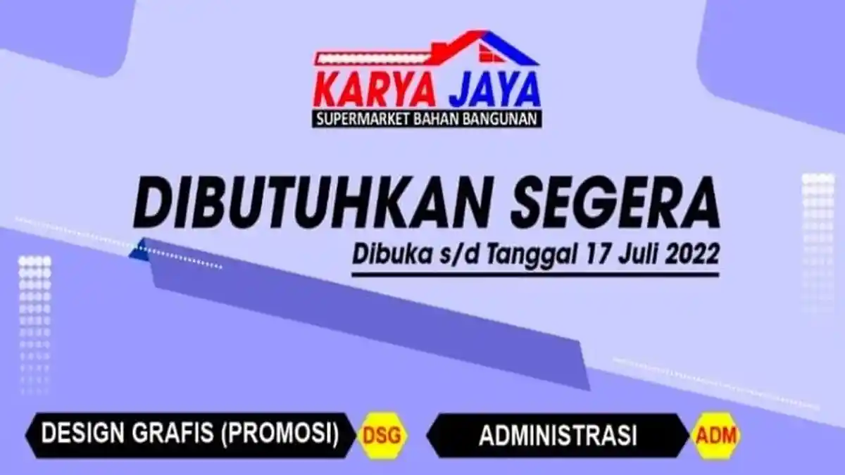 Lowongan Kerja Kendari, Karya Jaya Buka Rekrutmen Dua Posisi, Syarat dan Cara Daftarnya