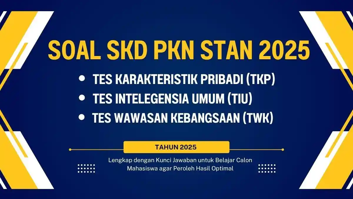 60 Soal SKD PKN STAN 2025: TKP, TIU, TWK, dan Kunci Jawaban Seleksi Kompetensi Dasar