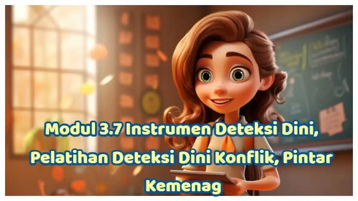 Kunci Jawaban: Modul 3.7 Instrumen Deteksi Dini, Pelatihan Deteksi Dini Konflik dalam Pintar Kemenag