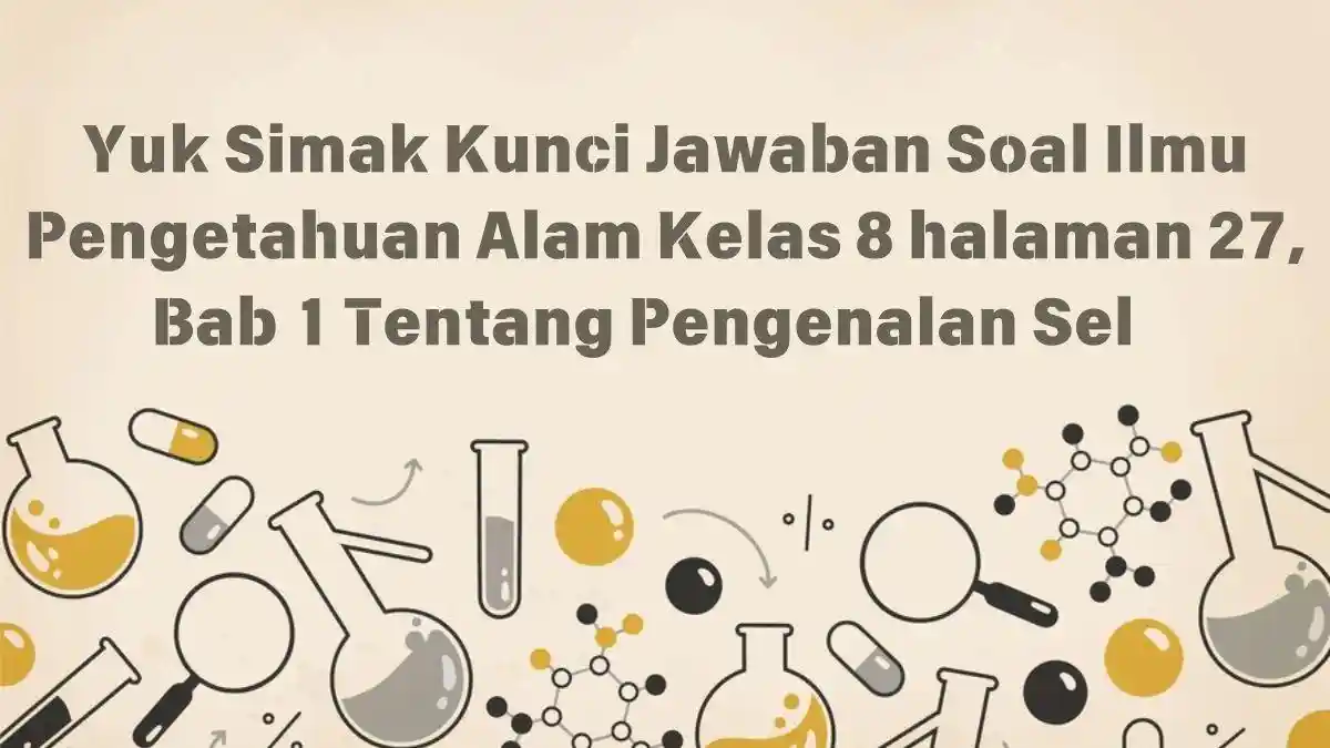 Yuk Simak Kunci Jawaban Soal Ilmu Pengetahuan Alam Kelas 8 halaman 27 ...