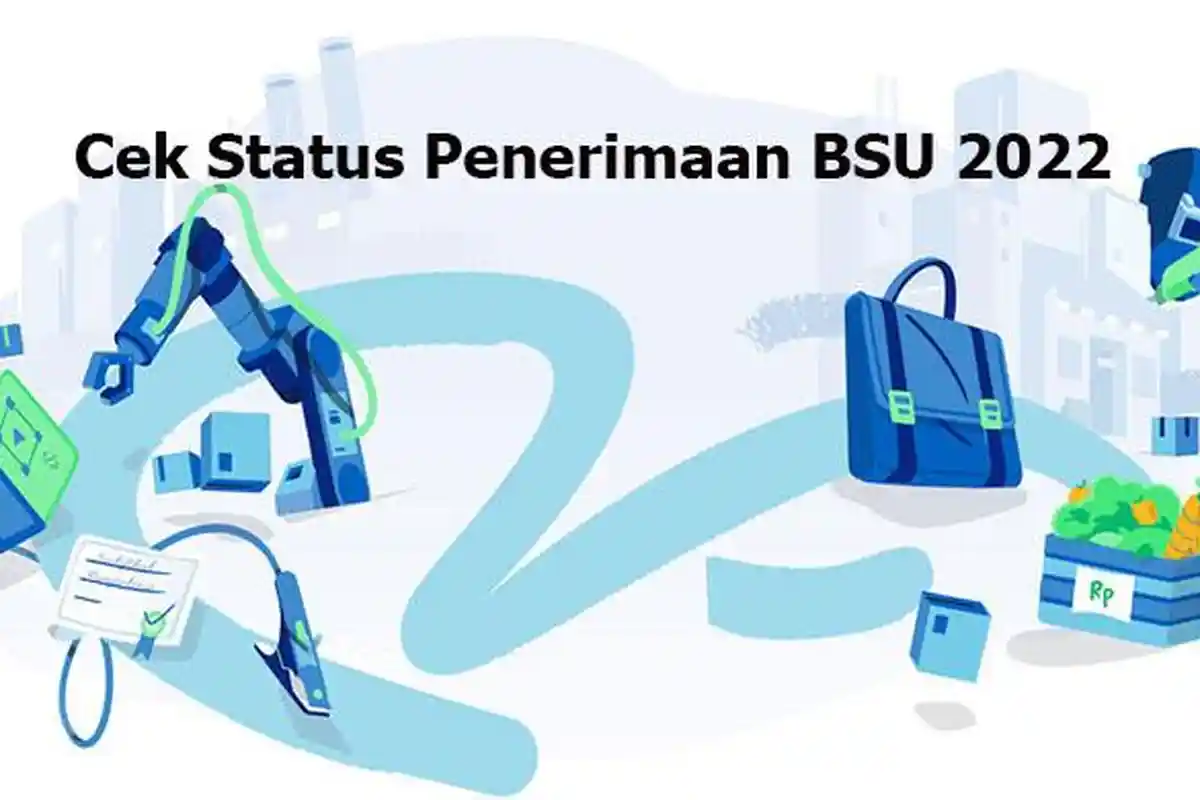 BLT BSU Tahap 5 Segera Hadir? Begini cara dan syarat daftar BSU dapat dana Tunai Rp 600 Ribu