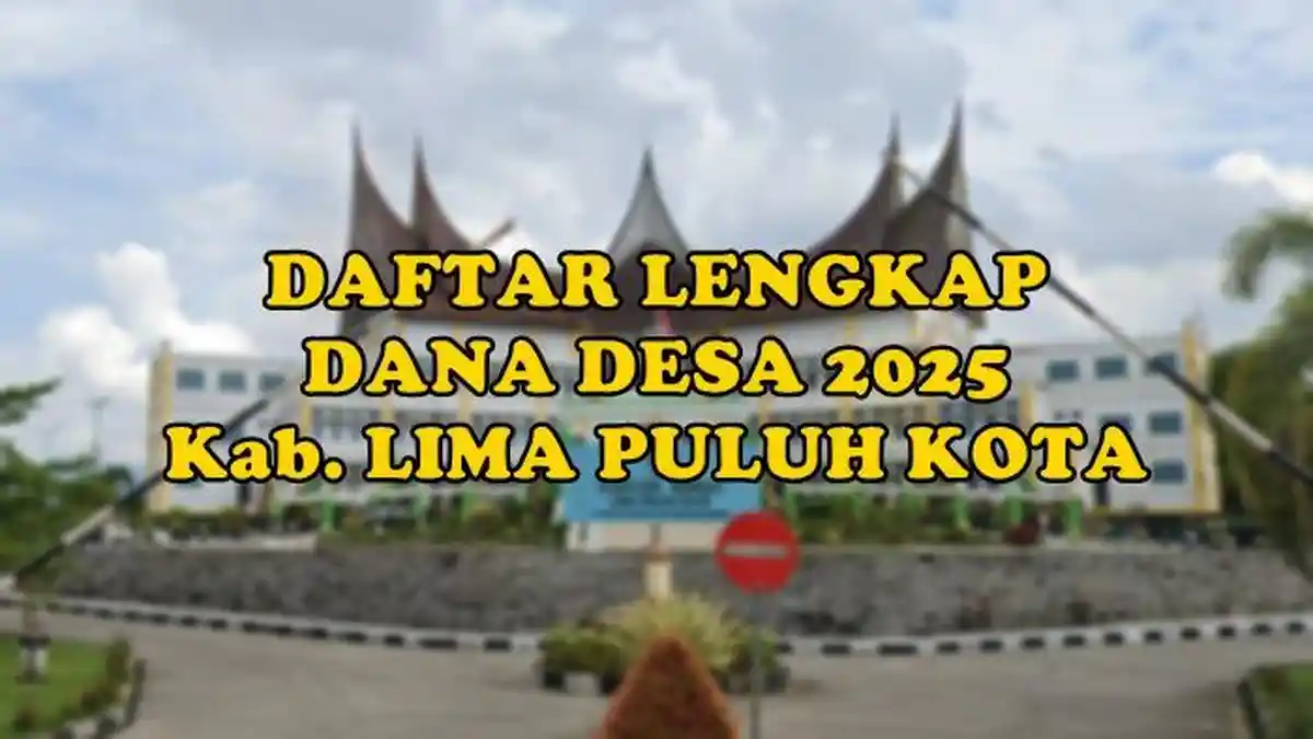 Daftar Lengkap Dana Desa 2025 di Kabupaten Lima Puluh Kota Sumatera Barat