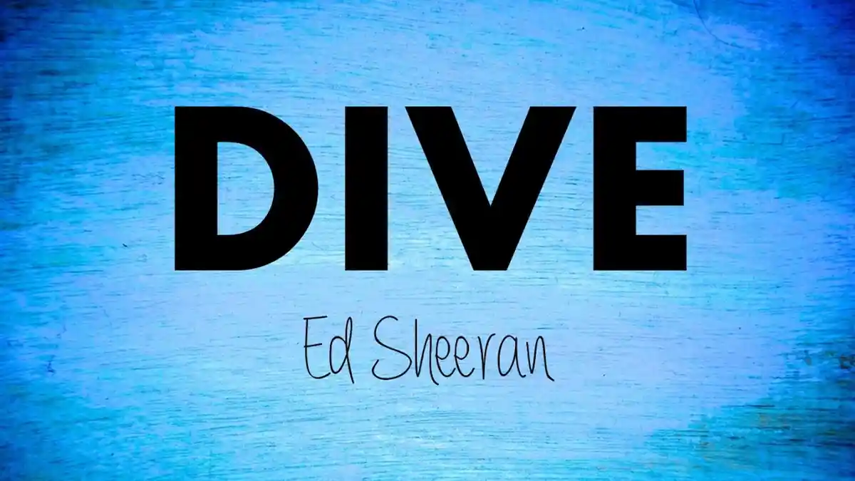 Download Lagu Dive MP3 - Ed Sheeran