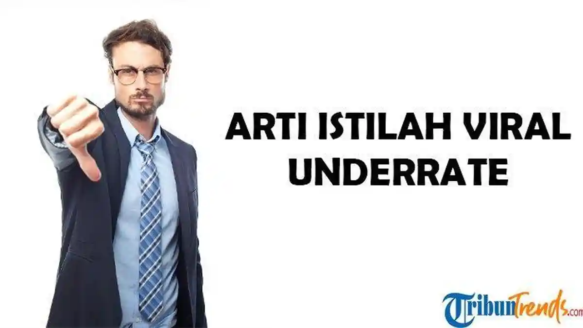 Viral di Tiktok dan Twitter, Apa Arti Underrate dan Overrated Bagi Kalangan Netizen?