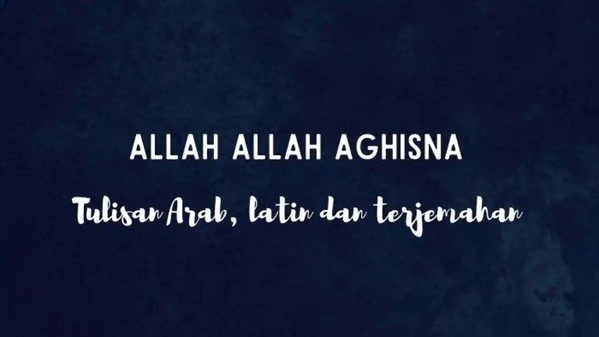 Lirik Sholawat Allah Allah Aghisna yang Viral di Media Sosial Disertai Terjemahan Bahasa Indonesia