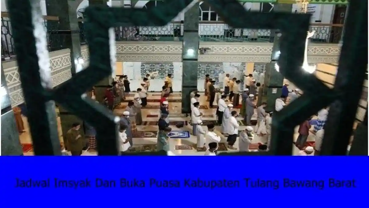 Jadwal Imsyak dan Buka Puasa Ramadhan 2023 Menggala, Tulang Bawang Barat