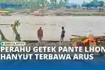 VIDEO - Penyeberangan Pante Lhong Terganggu, Satu Perahu Hanyut Terbawa Arus