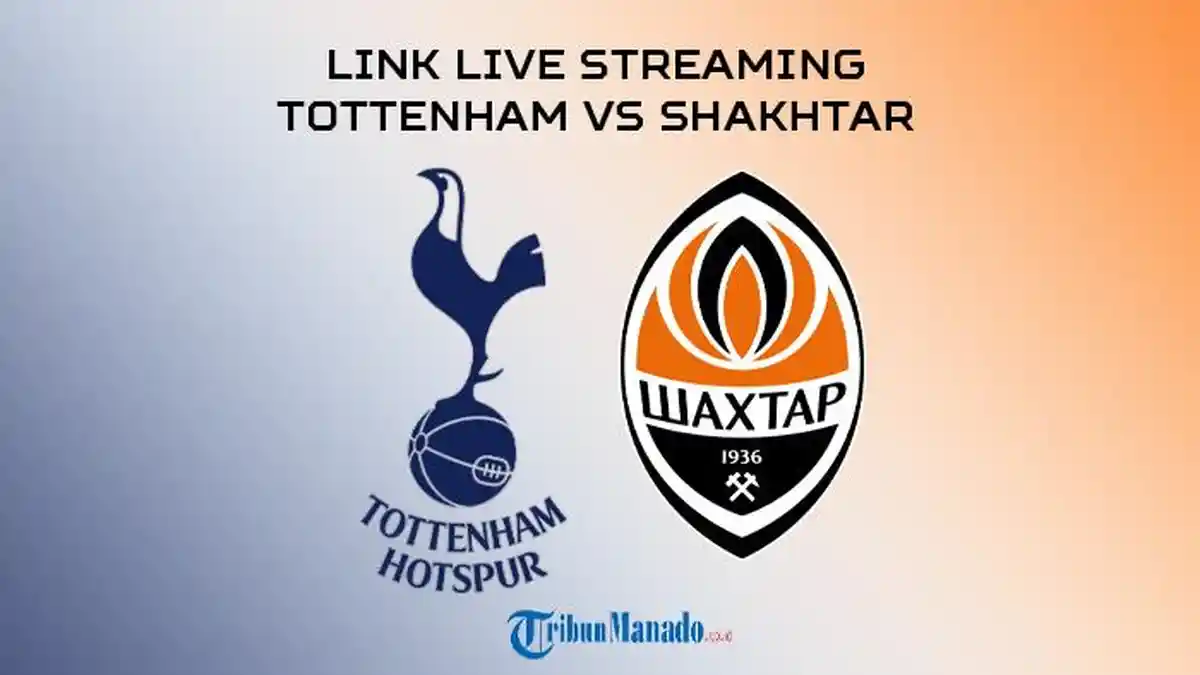 Link Live Streaming Tottenham vs Shakhtar di Laga Pramusim, Nonton Gratis, Akses Disini