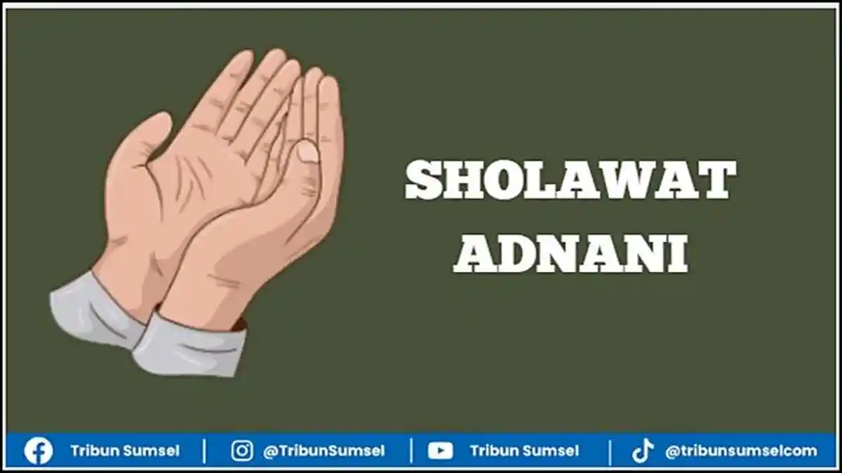 Lirik Sholawat Adnani dan Artinya, Sholla Alaikallahu Ya Adnani, Lagu Religi Memuji Rasulullah SAW