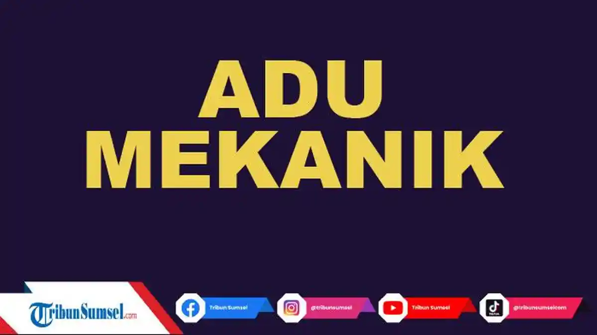 Arti Kata Adu Mekanik Adalah, Istilah Bahasa Gaul yang Populer dan Viral di Media Sosial