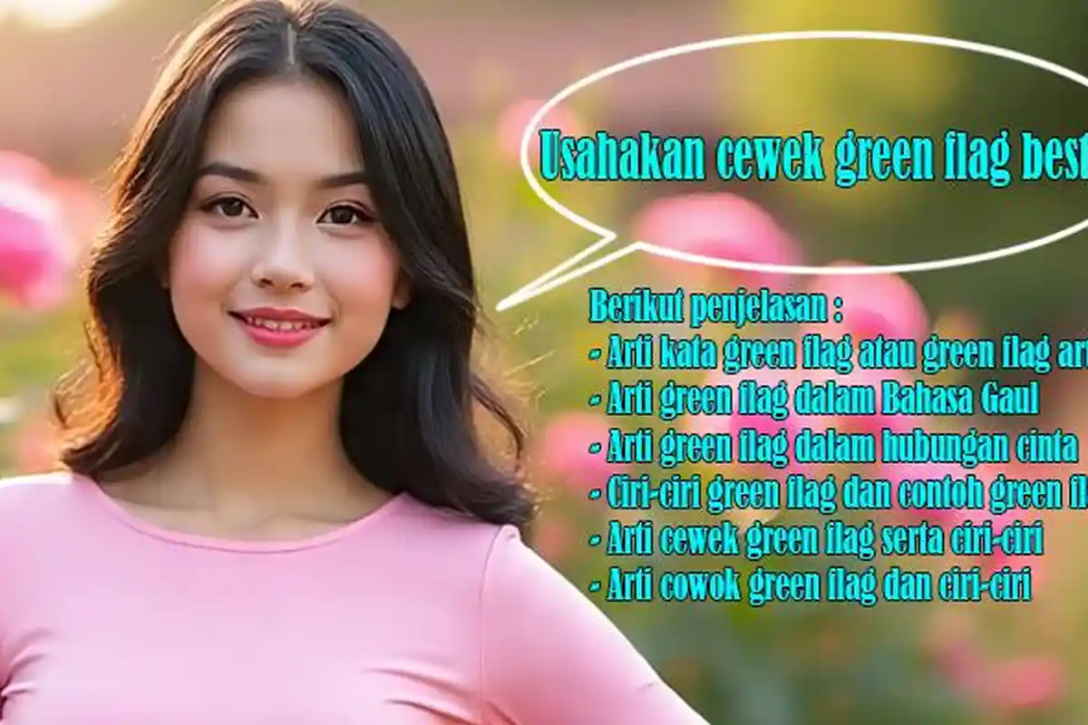 Arti Kata Green Flag Artinya, Bahasa Gaul, Hubungan, Ciri-ciri, Contoh, Arti Cewek Cowok Green Flag