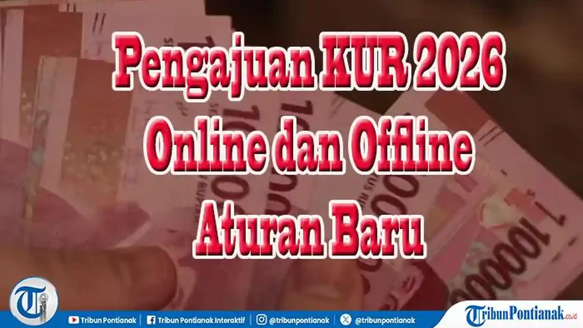 Pengajuan KUR 2026, Cara Ajukan Online dan Offline hingga Tips Supaya Disetujui