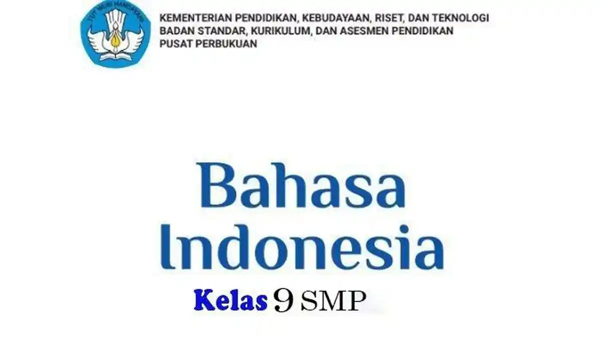 Soal UN Bahasa Indonesia Kelas 9 dan Kunci Jawaban Penilaian Akhir Semester 2 Terbaru Lengkap