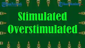 Arti-Stimulated-Arti-Kata-Overstimulated-Overstimulated-Artinya-Arti-Overstimulated-dalam-Biologi.jpg