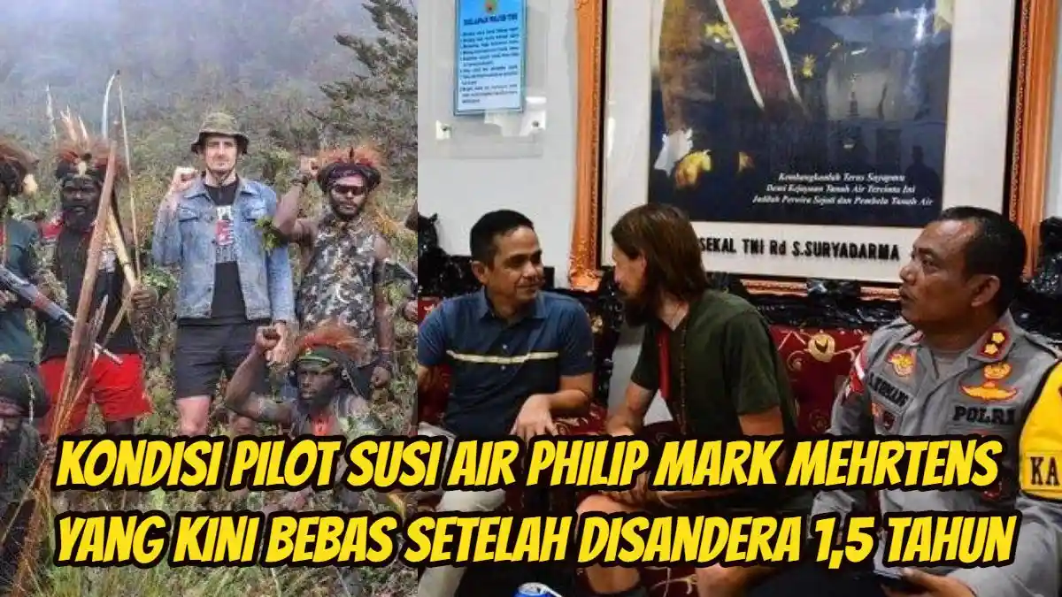 Disandera KKB Selama 1,5 Tahun, Pilot Susi Air Philip Mark Mehrtens Kini Bebas, Ini Kondisinya