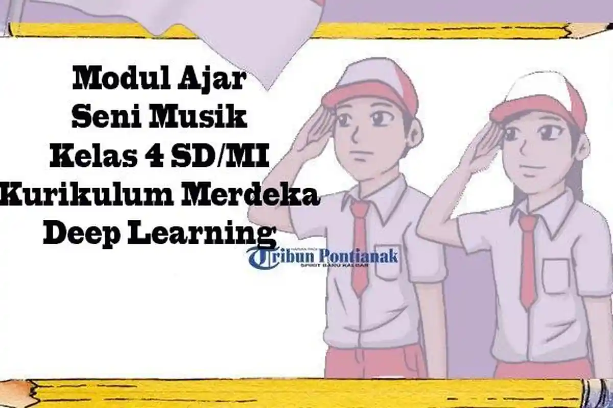 MODUL Ajar Seni Musik Kelas 4 SD/MI Kurikulum Merdeka dengan Pendekatan Deep Learning