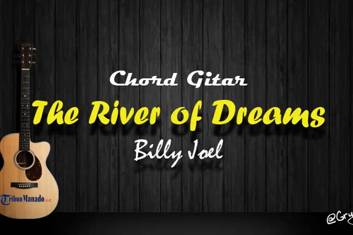 Chord Gitar The River of Dreams - Billy Joel