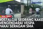 VIDEO - VIRAL Aksi Nostalgia Seorang Kakek Mengendarai Vespa Pakai Seragam SMA, Ini Ceritanya