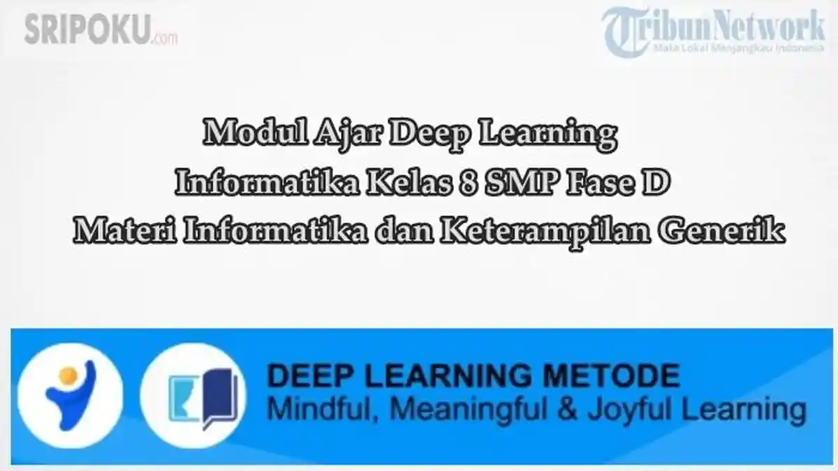 Modul Ajar Deep Learning Informatika Kelas 8 SMP Materi Informatika dan Keterampilan Generik
