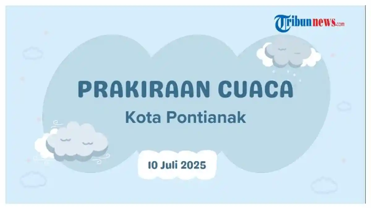 Prakiraan Cuaca Kota Pontianak, Kamis 10 Juli 2025: Dominan Berawan Tebal