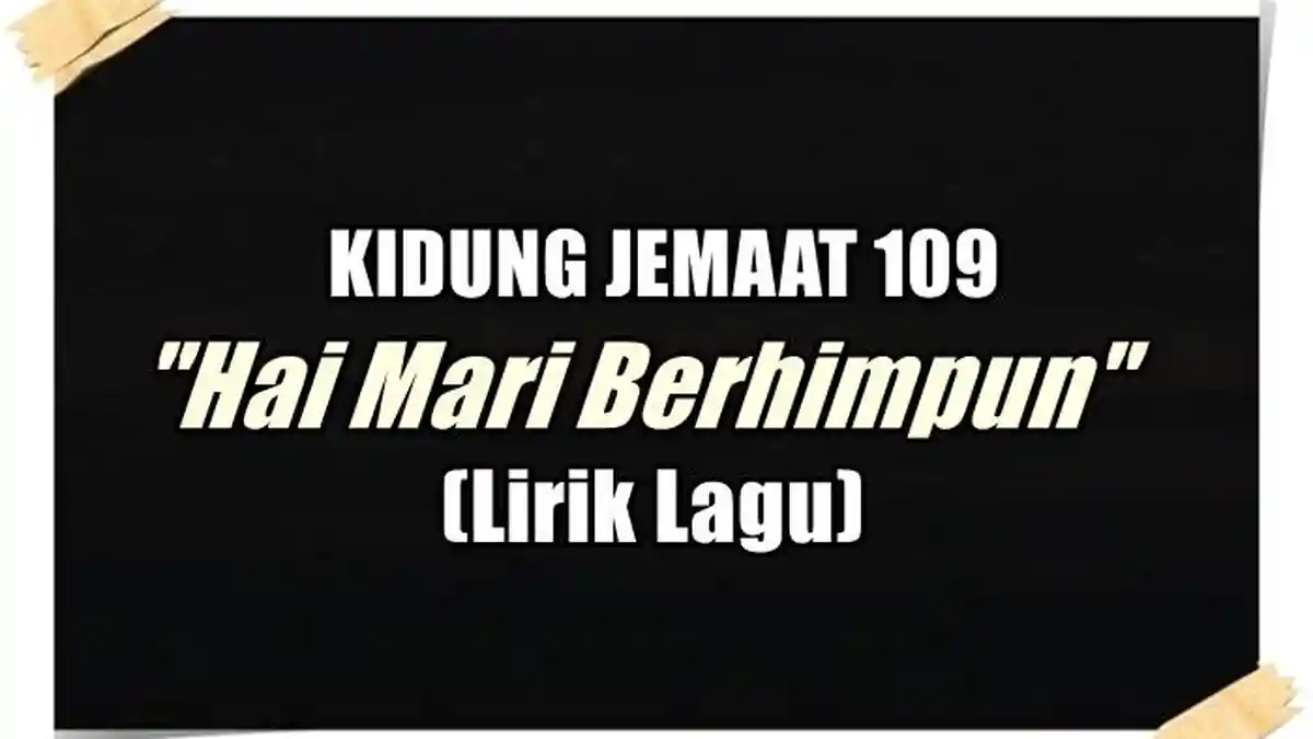 Lirik Lagu Hai Mari Berhimpun - KJ 109