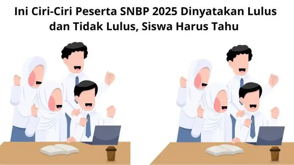 Ini Ciri-Ciri Peserta SNBP 2025 Dinyatakan Lulus dan Tidak Lulus, Siswa Harus Tahu 