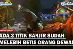 Ada-3-titik-Banjir-Sudah-Melebih-Betis-Orang-Dewasaaa.jpg