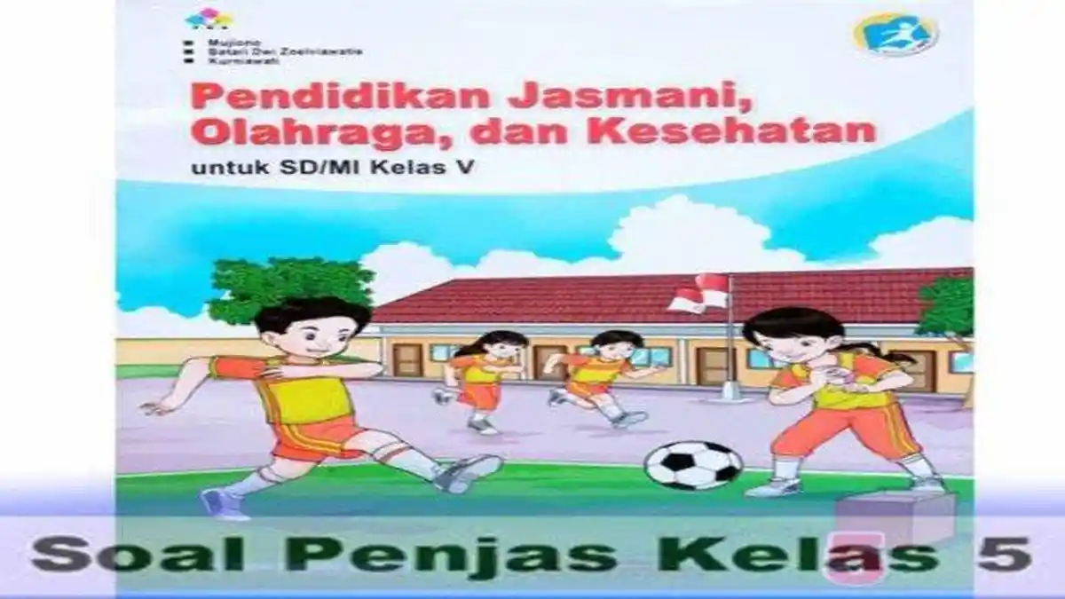 Soal dan Kunci Jawaban PAS PJOK Kelas 5 Kurikulum Merdeka Semester 1 Pilihan - Essay