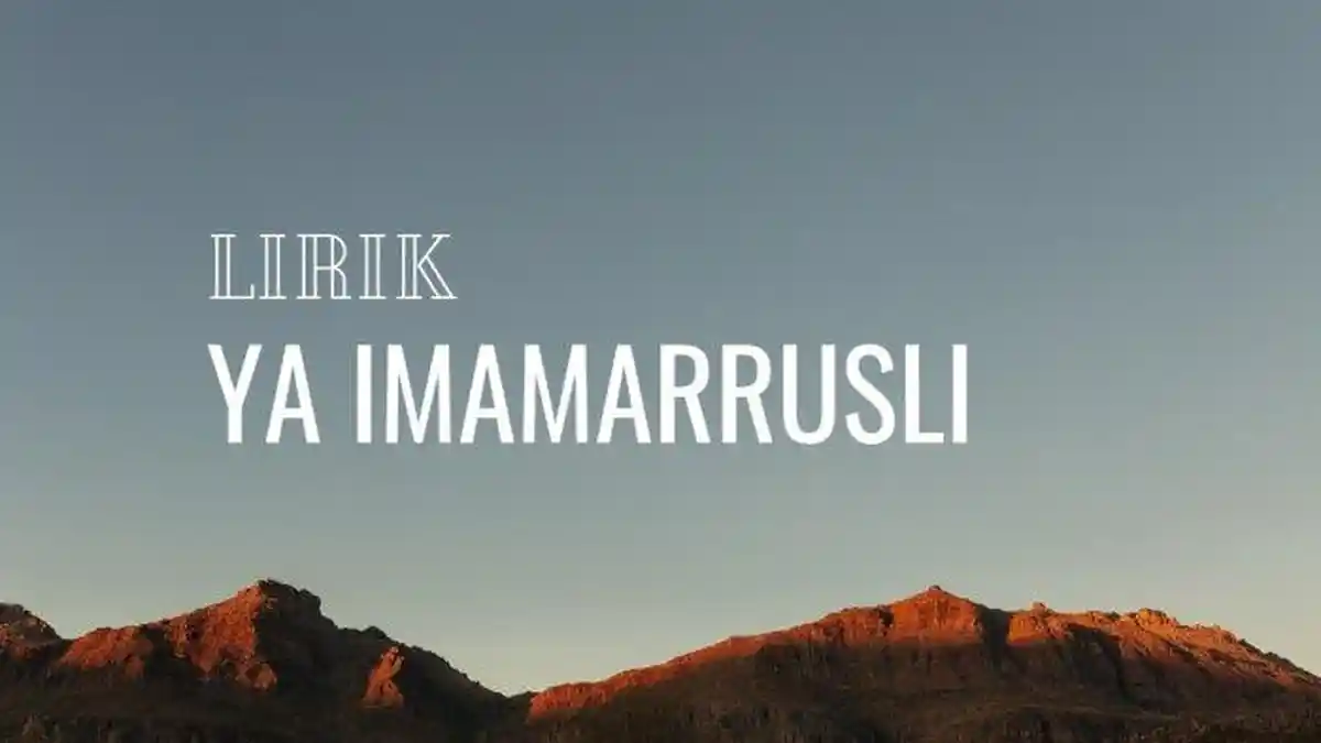Video dan Lirik Sholawat Ya Imamarrusli Lengkap Tulisan Arab, Latin dan Terjemahan.