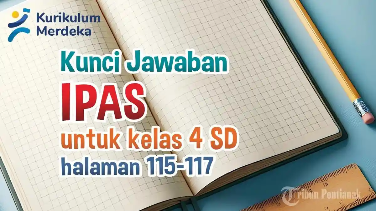 Materi Jawaban IPAS Halaman 115-117 Kelas 4 SD Kurikulum Merdeka