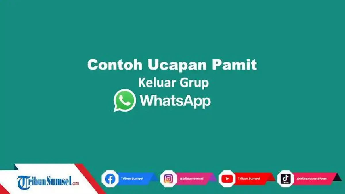 Rekomendasi 17 Kata Ucapan Pamit Keluar Grup WhatsApp yang Sopan dan Berkesan