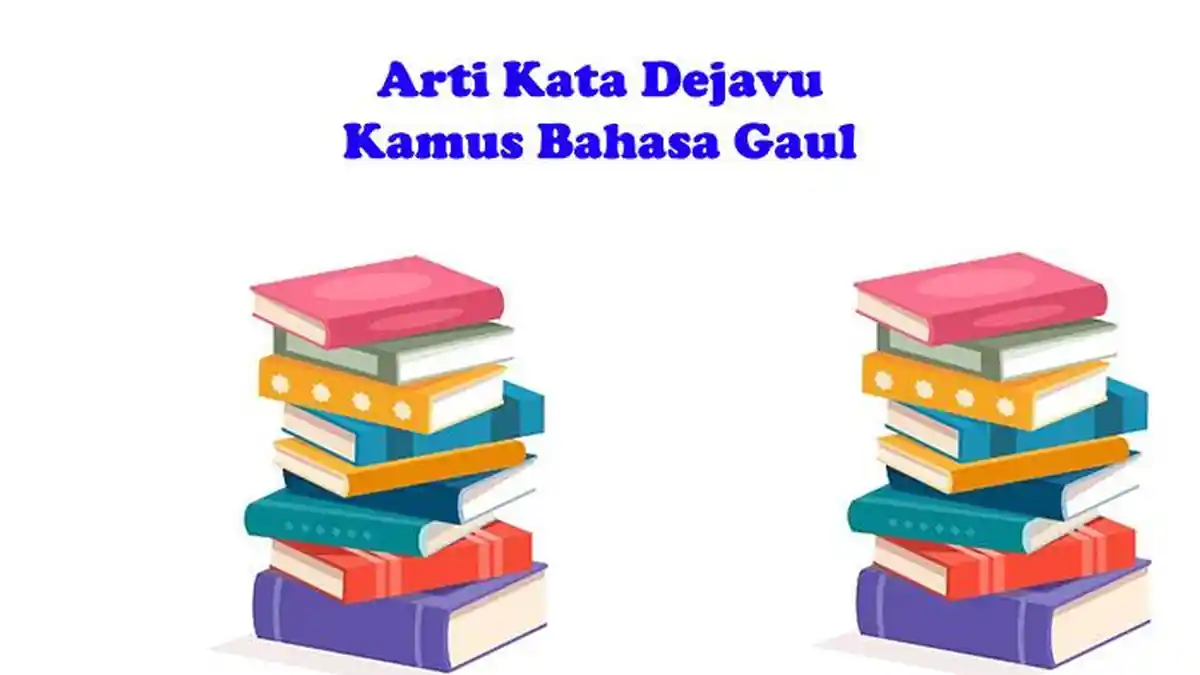 Bahasa Gaul Medsos, Arti Kata Dejavu yang Sering Dialami Seseorang