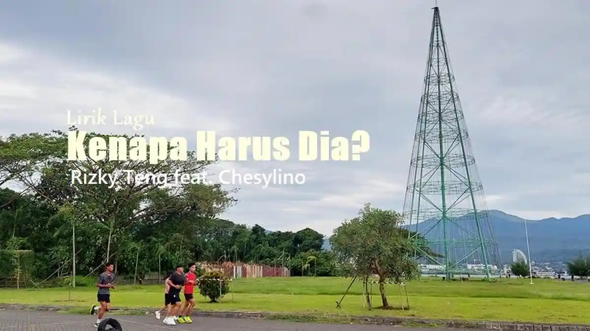 Lirik Lagu Kenapa Harus Dia - Rizky Teng feat. Chesylino - Tribunmanado.co.id