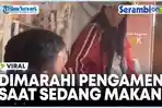 VIDEO VIRAL Seorang Pria Kaget Dimarahi Pengamen saat Sedang Makan