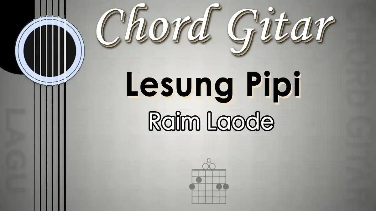 Chord Lagu Lesung Pipi - Raim Laode - Kunci Gitar G