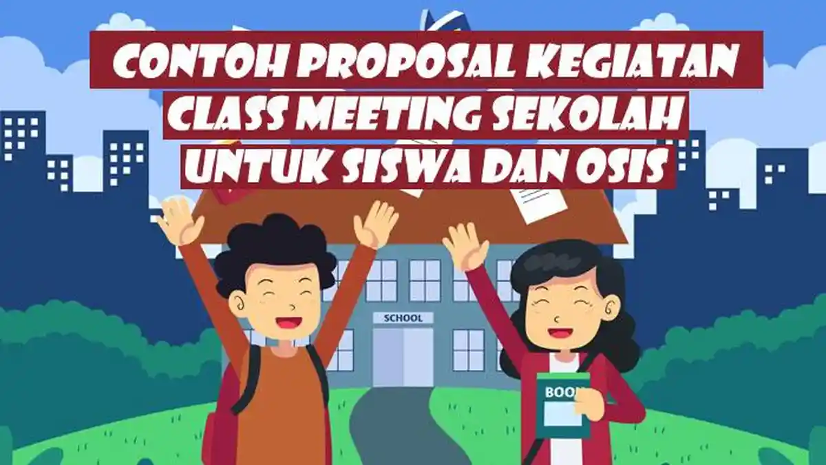 Contoh Proposal Kegiatan Sekolah Untuk Classmetting Siswa dan Osis, Tersedih Bentuk Word dan PDF