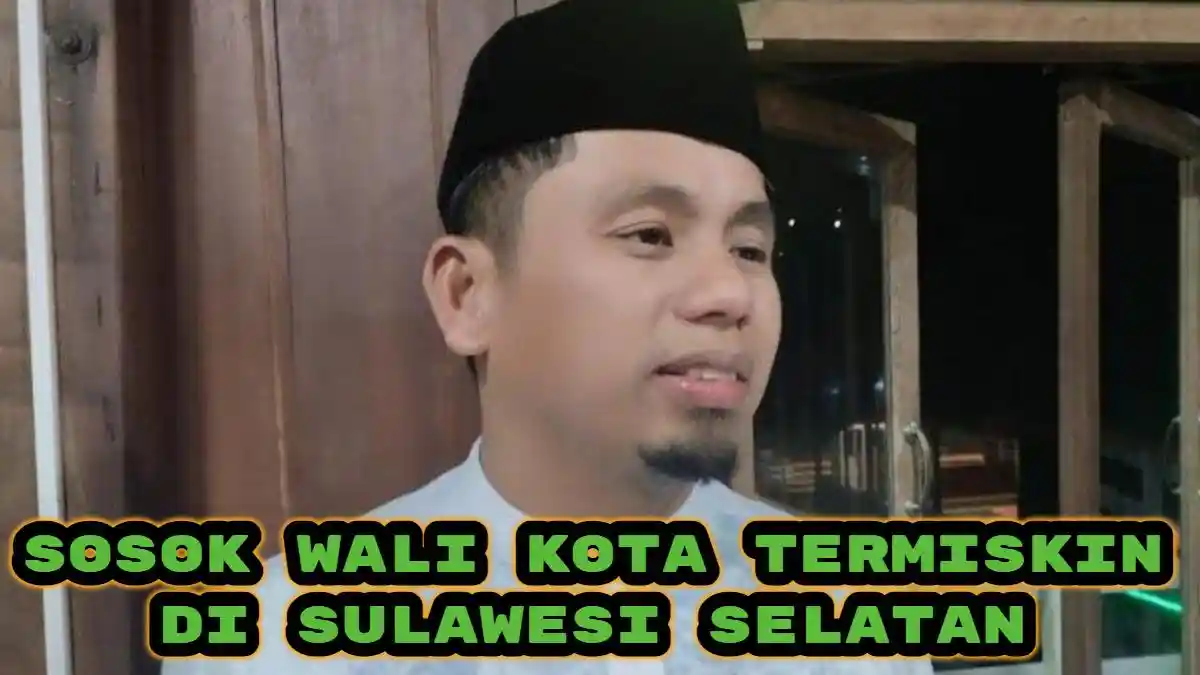 Sosok Wali Kota Termiskin di Sulawesi Selatan yang Menang pada Pilkada 2024, Hartanya 4,9 Miliar