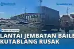LANTAI-JEMBATAN-BAILEY-KUTABLANG-RUSAK.jpg