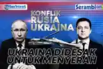 VIDEO Ukraina Akui Alami Kerugian & Didesak Menyerah, Rusia Lakukan Serangan Serentak dari 9 Arah