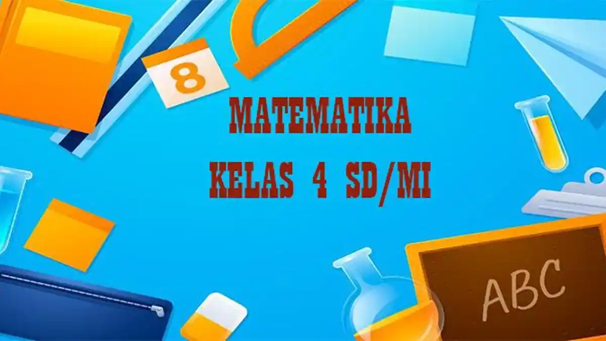 60 Soal Matematika Kelas 4 SD Semester 2 Kurikulum Merdeka Tahun 2025 ...
