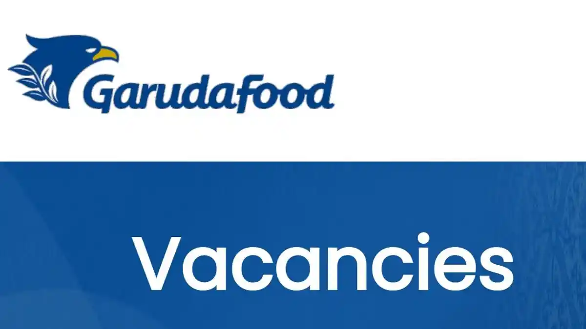 Garudafood Buka Lowongan Kerja Banyak Posisi untuk Lulusan D3 dan S1, Ada Penempatan Makassar