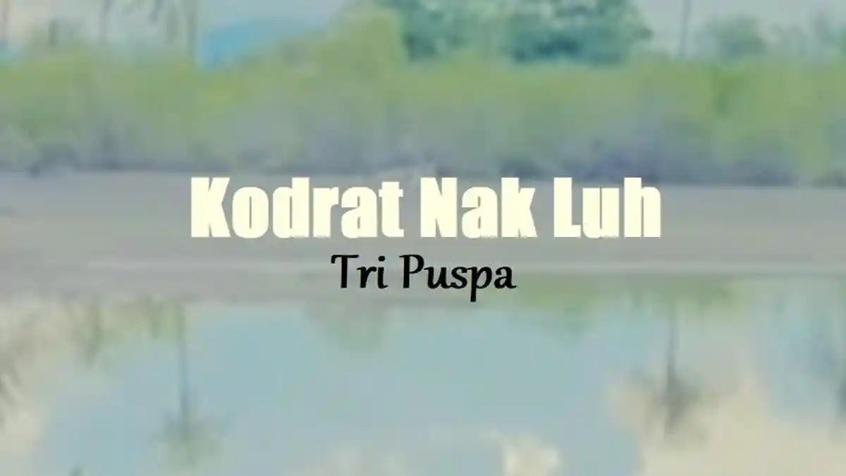 Lirik Lagu Kodrat Nak Luh - Tri Puspa