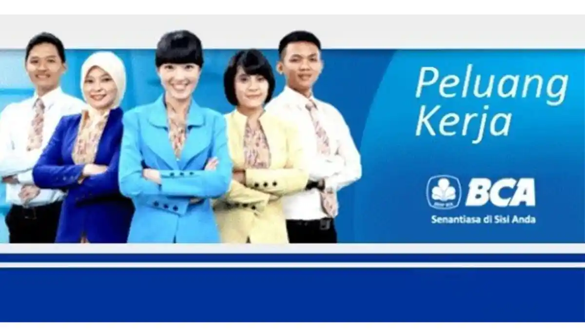 Lowongan Kerja BCA Desember 2020, 16 Posisi Kosong untuk Lulusan SMA, SMK, S1 dan S2