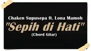 Chord-gitar-lagu-Sepi-Di-Hati-Chaken-Supusepa-ft-Lona-Mamoh.jpg